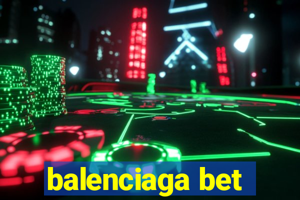 balenciaga bet